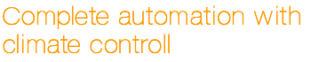 COMPLETE AUTOMATION WITH CLIMATE CONTROLL